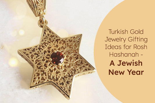 Turkish Gold Jewelry Gifting Ideas for Rosh Hashanah – A Jewish New Year