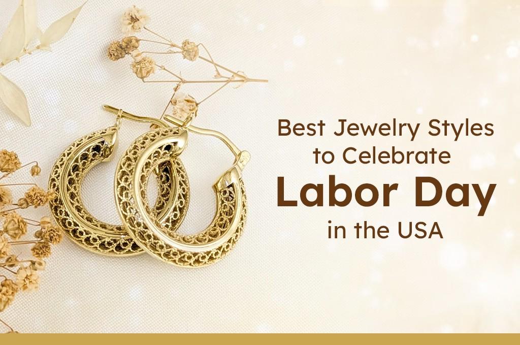 Best Jewelry Styles to Celebrate Labor Day in the USA
